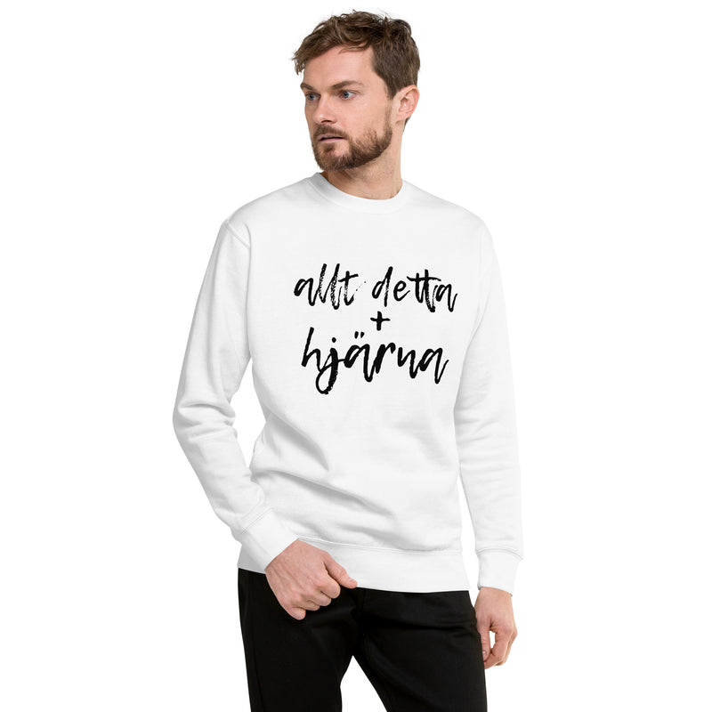 Sweatshirt med texten "Allt detta + hjärna"