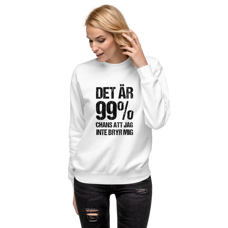 Sweatshirt med texten "Det är 99% chans att jag inte bryr mig"