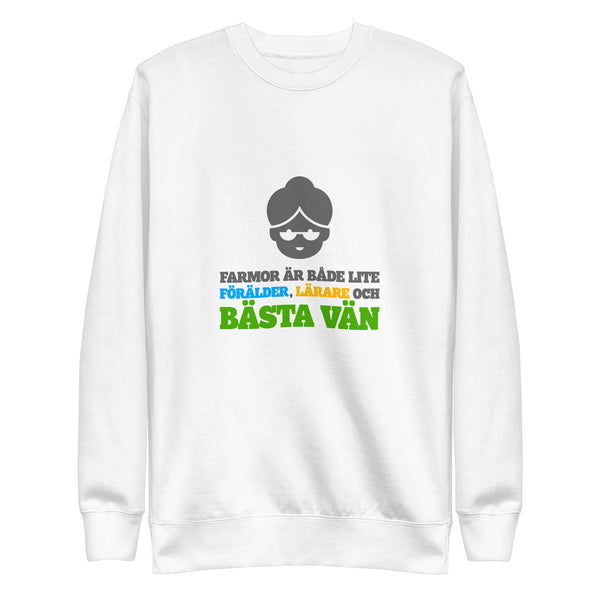 Sweatshirt med texten "Farmor är både lite förälder, lärare och bästa vän"