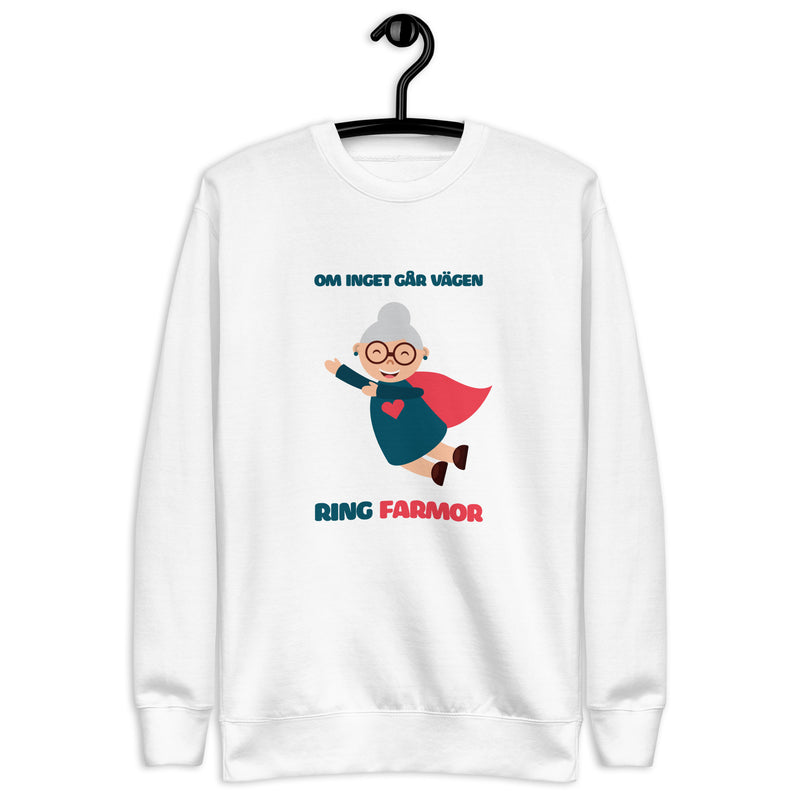 Sweatshirt med texten "Om inget går vägen, ring farmor"