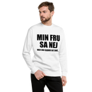 Sweatshirt med texten "Min fru sa nej"