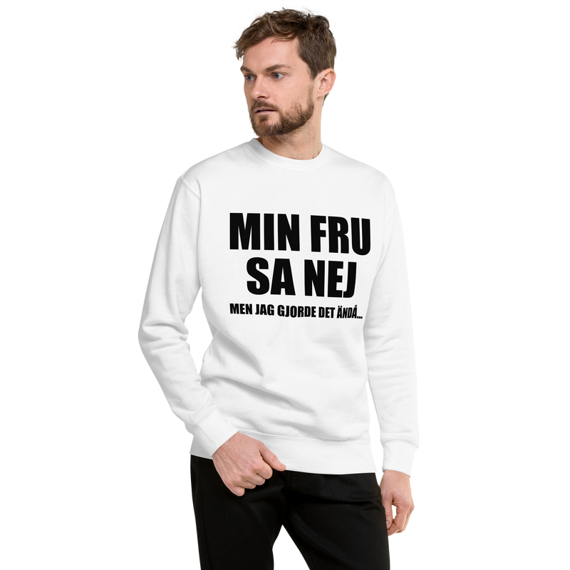 Sweatshirt med texten "Min fru sa nej"