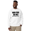 Sweatshirt med texten "Min fru sa nej"