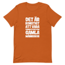 T-shirt med bild texten "Det är konstigt att vara samma ålder som gamla människor"