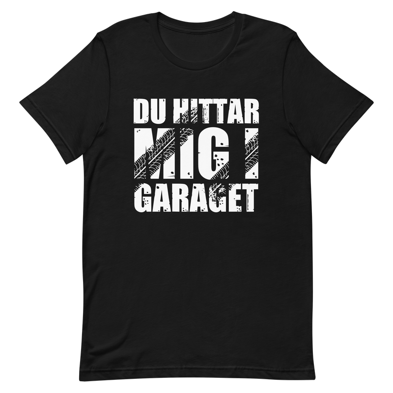 T-shirt med bild texten "Du hittar mig i garaget"