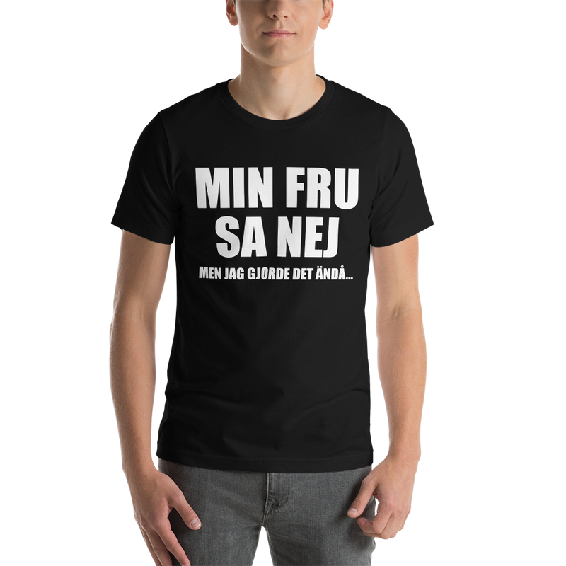 T-shirt med bild texten "Min fru sa nej"