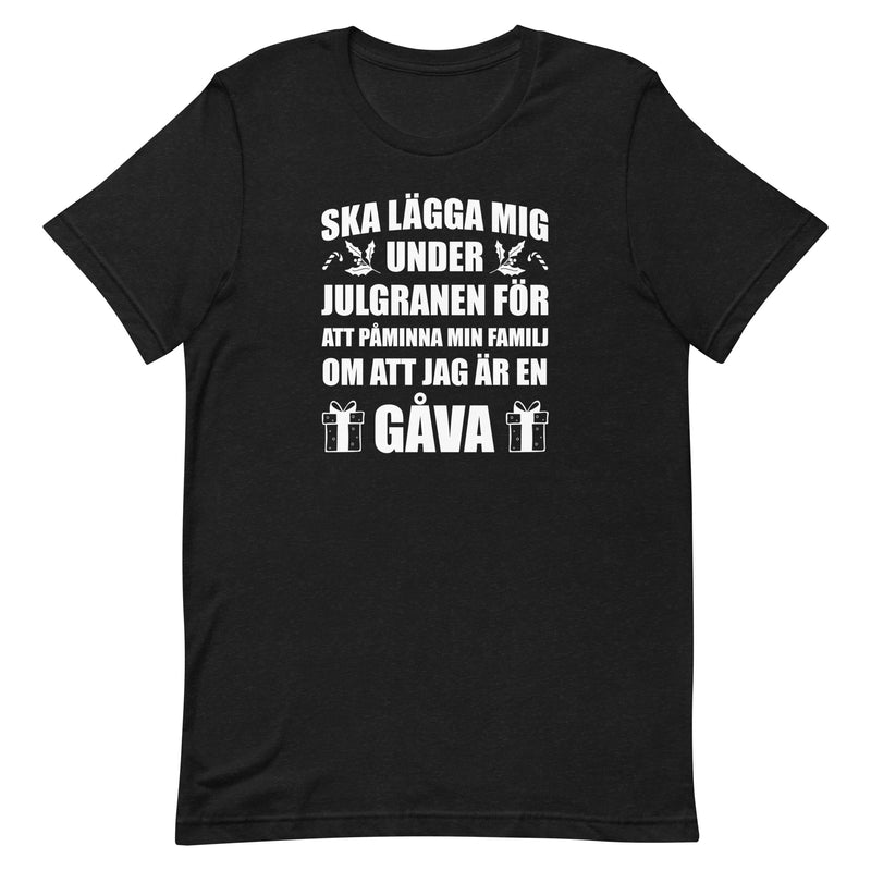 T-shirt med bild texten "Ska lägga mig under julgranen"