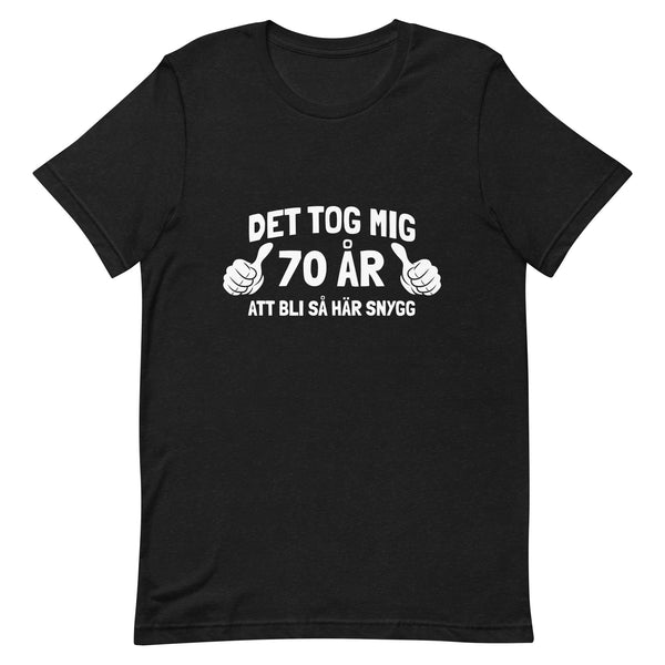 T-shirt med bild texten "Det tog mig 70 år"