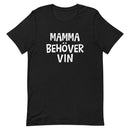 T-shirt med bild texten "MAMMA BEHÖVER VIN"