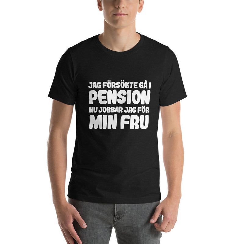 T-shirt med bild texten "Jag försökte gå i pension"