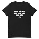 T-shirt med bild texten "Lita på mig, jag vet vad jag gör...typ"