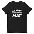 T-shirt med bild texten "Se upp! Pappa lagar mat"
