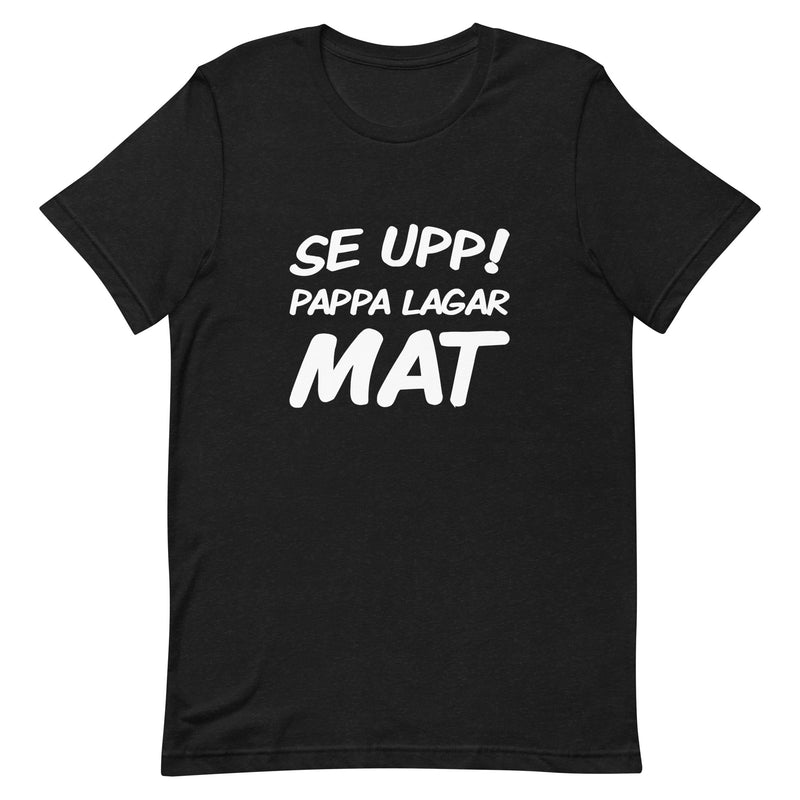 T-shirt med bild texten "Se upp! Pappa lagar mat"