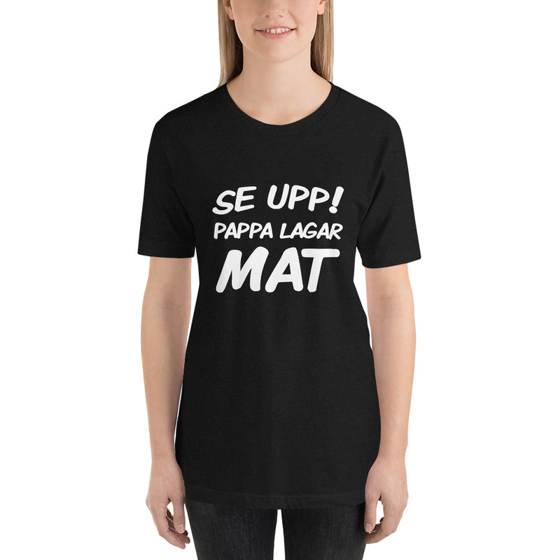 T-shirt med bild texten "Se upp! Pappa lagar mat"