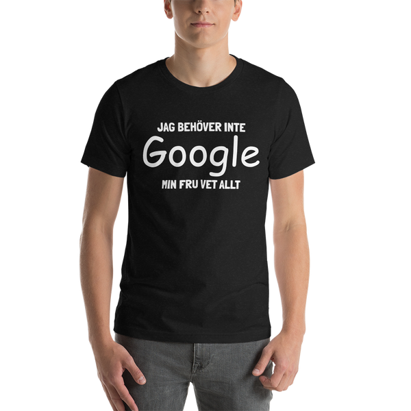 T-shirt med texten "Jag behöver inte google, min fru vet allt"