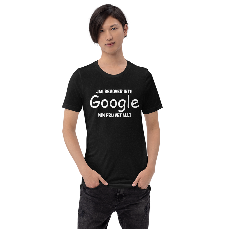 T-shirt med texten "Jag behöver inte google, min fru vet allt"