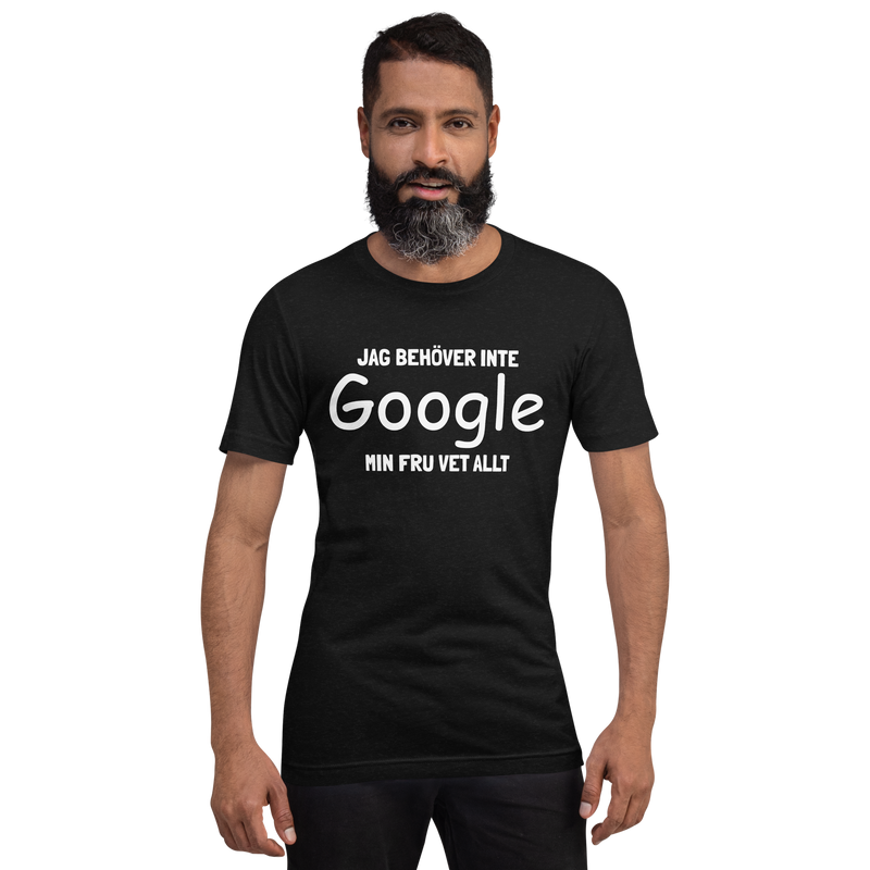 T-shirt med texten "Jag behöver inte google, min fru vet allt"