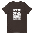 T-shirt med bild texten "Det är konstigt att vara samma ålder som gamla människor"