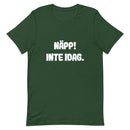 T-shirt med bild texten "Näpp! Inte idag."