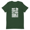 T-shirt med bild texten "Det är konstigt att vara samma ålder som gamla människor"