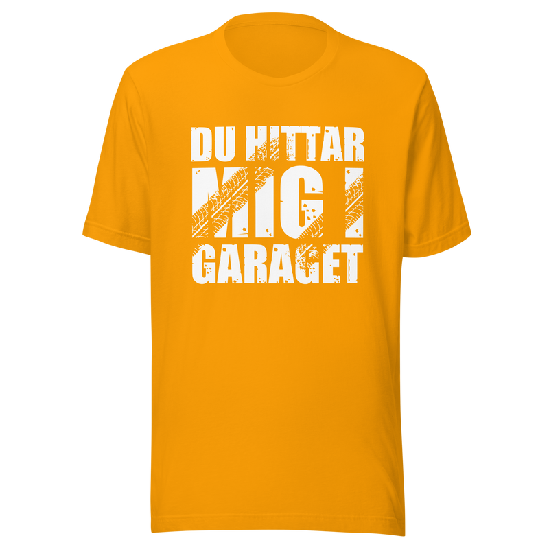 T-shirt med bild texten "Du hittar mig i garaget"