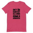 T-shirt med bild texten "Det är konstigt att vara samma ålder som gamla människor"