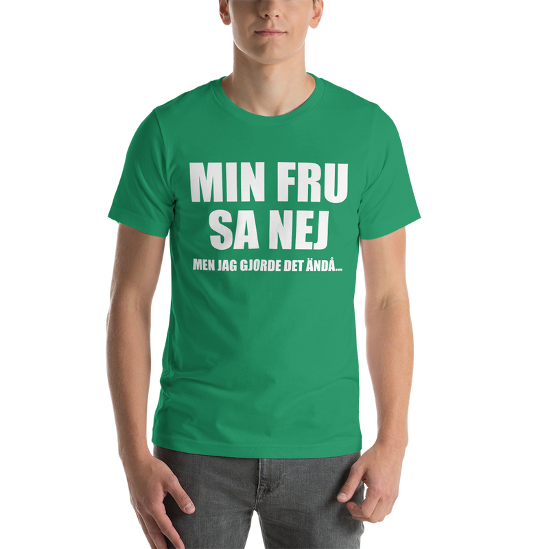 T-shirt med bild texten "Min fru sa nej"