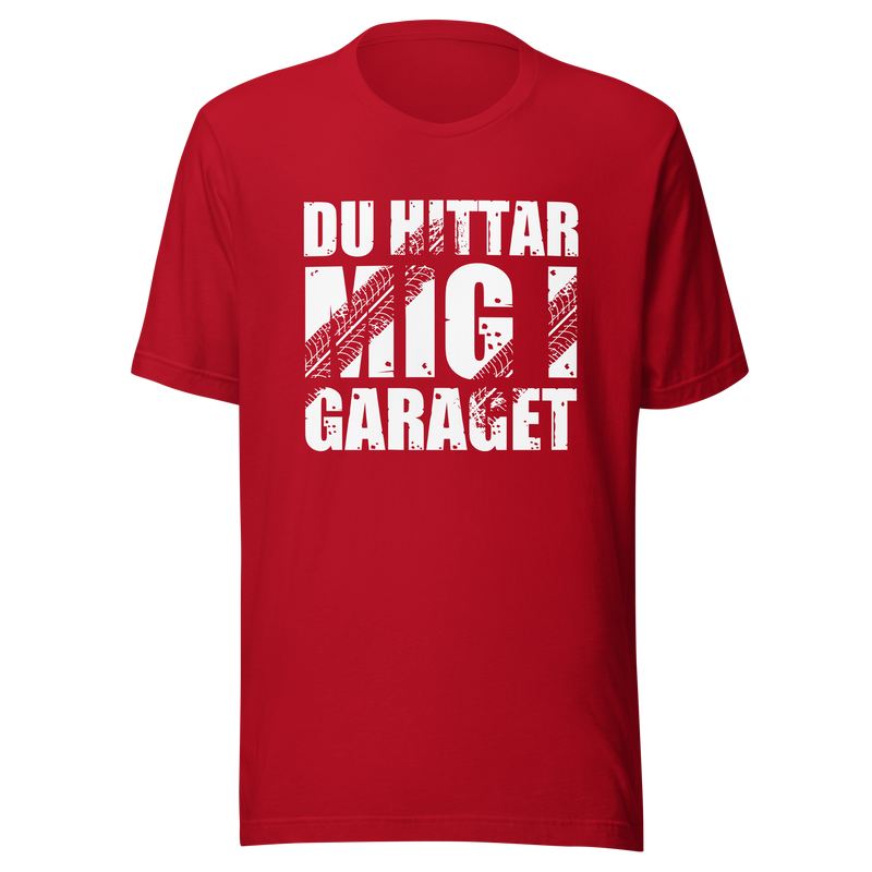 T-shirt med bild texten "Du hittar mig i garaget"