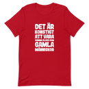 T-shirt med bild texten "Det är konstigt att vara samma ålder som gamla människor"