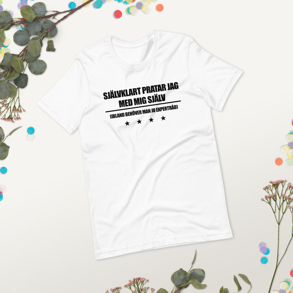 T-shirt med texten "Självklart pratar jag med mig själv"