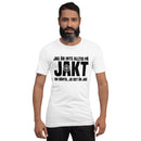 T-shirt med texten "Jag är inte alltid på jakt. Oh vänta, jo det är jag"