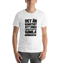 T-shirt med bild texten "Det är konstigt att vara samma ålder som gamla människor"