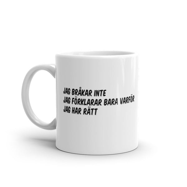 Porslinsmugg med texten "Jag bråkar inte, jag förklarar bara varför jag har rätt"