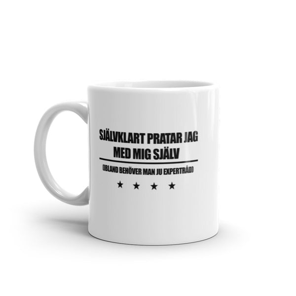 Porslinsmugg med texten "Självklart pratar jag med mig själv"