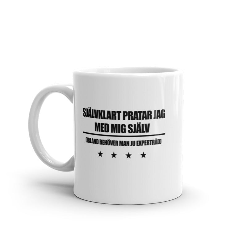 Porslinsmugg med texten "Självklart pratar jag med mig själv"