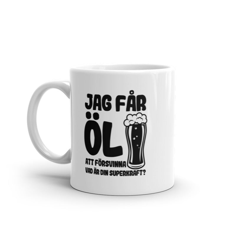 Porslinsmugg med texten "Jag får öl att försvinna, vad är din superkraft?"