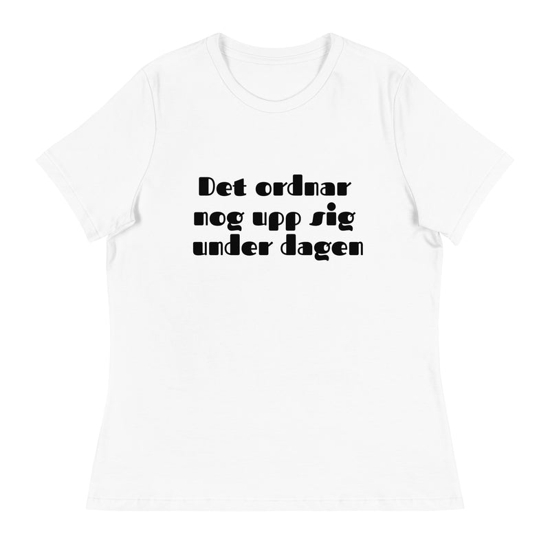 T-shirt med bild texten "Det ordnar nog upp sig under dagen"