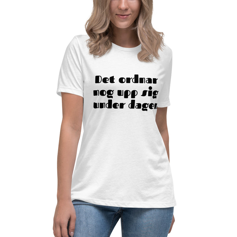 T-shirt med bild texten "Det ordnar nog upp sig under dagen"